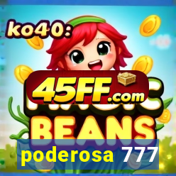 poderosa 777